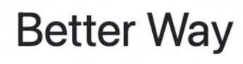Better Way